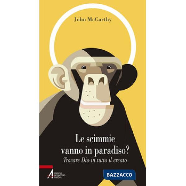 Scimmie vanno in paradiso. Trovare Dio in tutto il creato (Le)