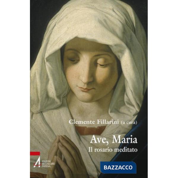 Ave Maria. Il rosario meditato