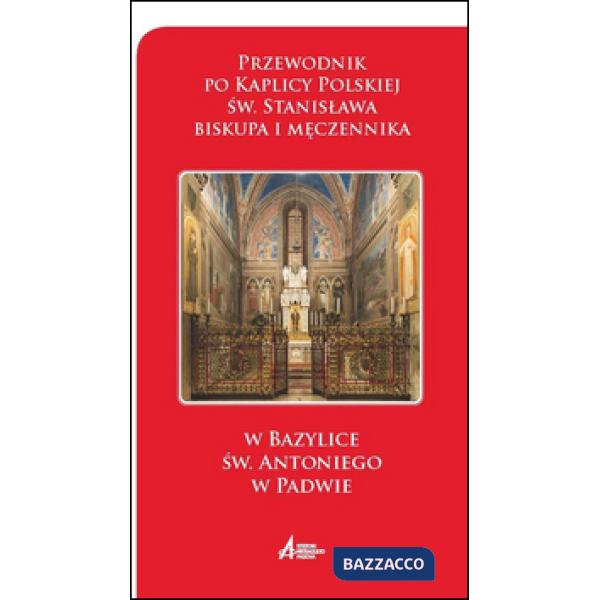 Przewodnik po Kaplicy Polskiej sw. Stanislawa biskupa i meczennika