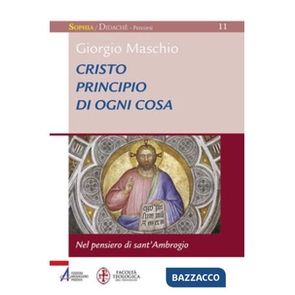 Cristo principio di ogni cosa. Nel pensiero di sant'Ambrogio