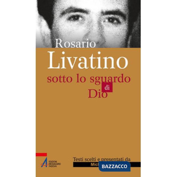Rosario Livatino. Sotto lo sguardo di Dio