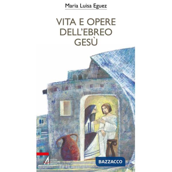 Vita e opere dell'ebreo Gesù