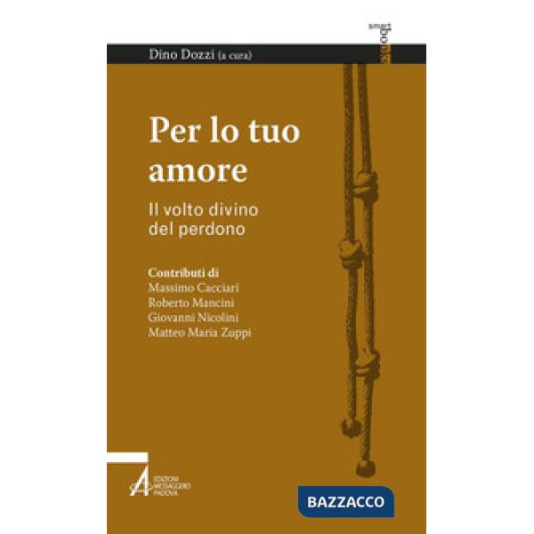 Per lo tuo amore. Il volto divino del perdono