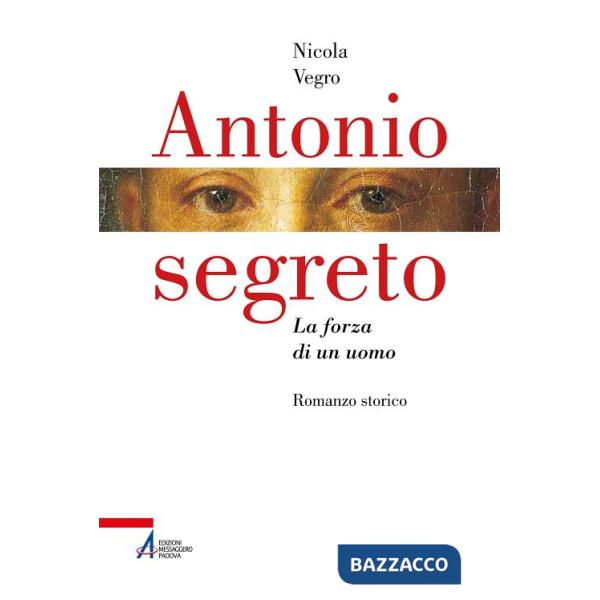 Antonio segreto. La forza di un uomo