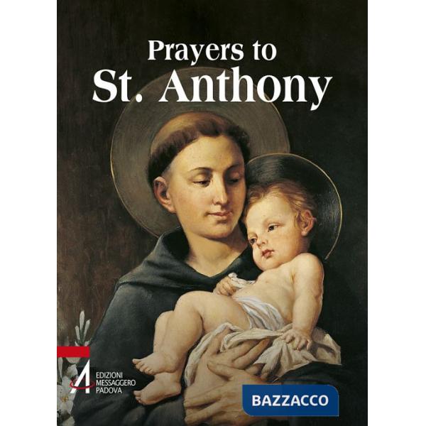 Prayers to St. Anthony. The world's best-loved Saint