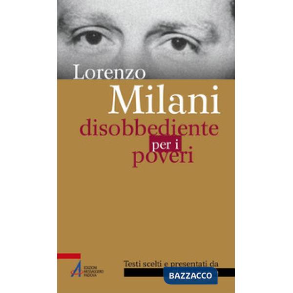 Disobbediente per i poveri. Testi scelti