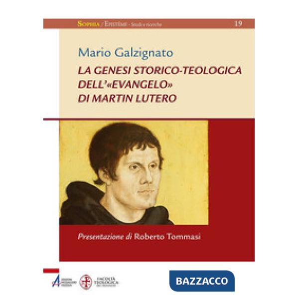 Genesi storico-teologica dell'«Evangelo» di Martin Lutero (La)