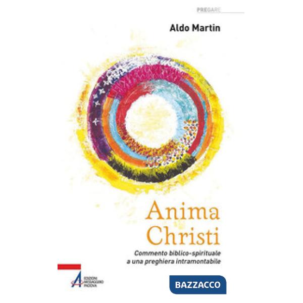 Anima Christi. Commento biblico-spirituale a una preghiera intramontabile