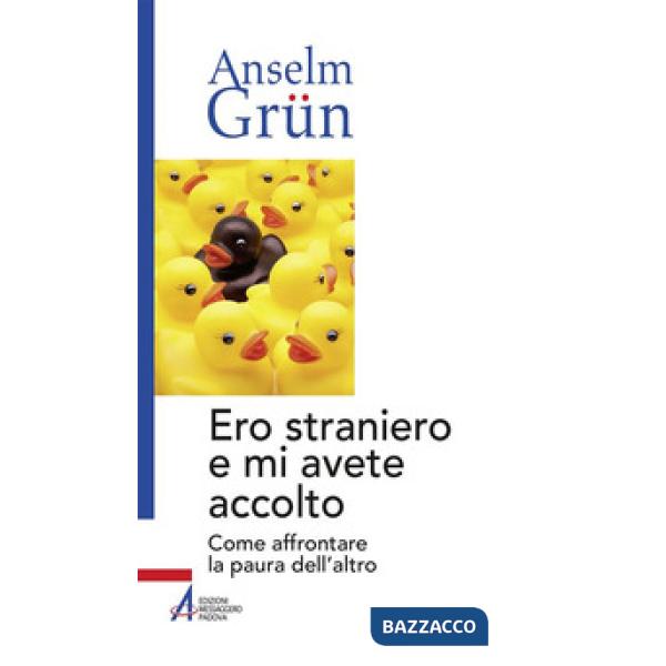 Ero straniero e mi avete accolto. Come affrontare la paura dell'altro