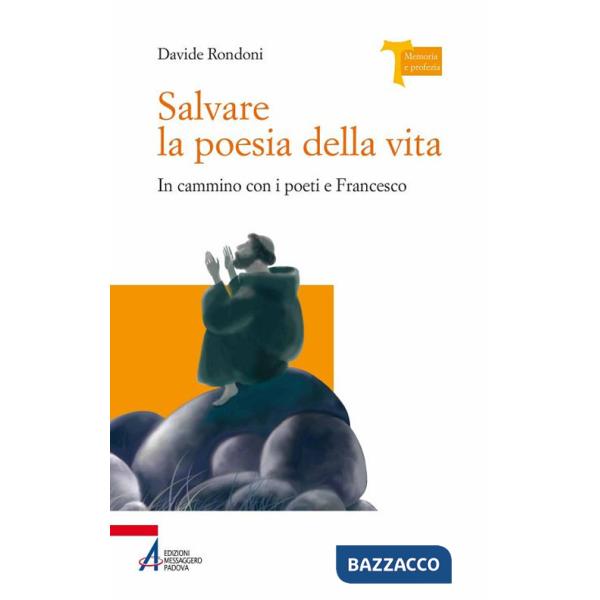 Salvare la poesia della vita. In cammino con i poeti e Francesco