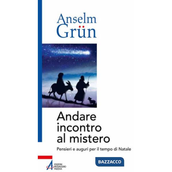 Andare incontro al mistero. Pensieri e auguri per il tempo di Natale