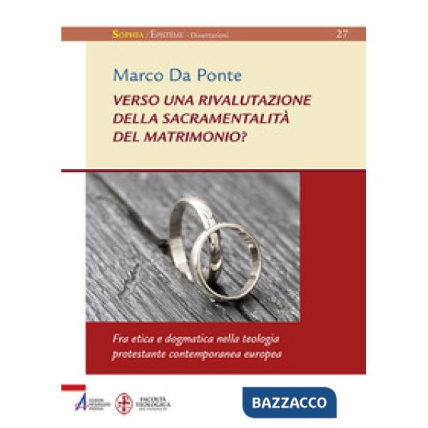 Verso una rivalutazione della sacramentalità del matrimonio? Fra etica e dogmatica nella teologia protestante contemporanea euro