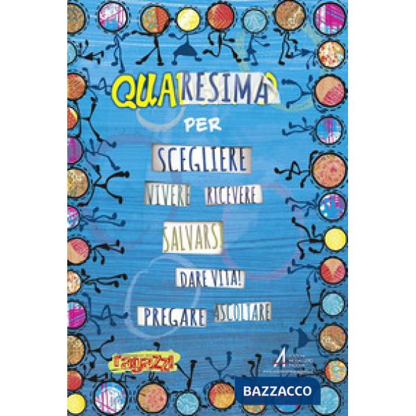 Quaresima per scegliere vivere ricevere salvarsi dare vita! pregare ascoltare