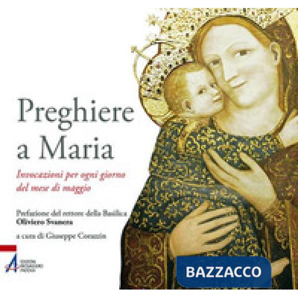Preghiere a Maria. Invocazioni per ogni giorno del mese di maggio