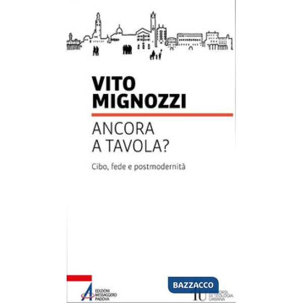 Ancora a tavola? Cibo, fede e postmodernità