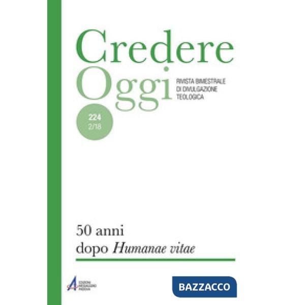 Credereoggi. Vol. 224: 50 anni dopo «Humanae vitae»