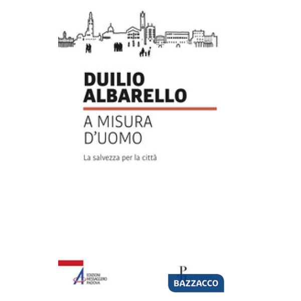 A misura d'uomo. La salvezza per la città