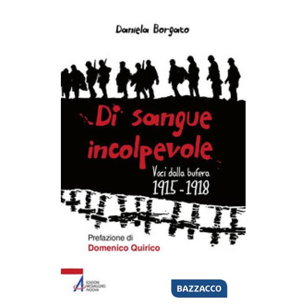 Di sangue incolpevole. Voci dalla bufera 1915-1918