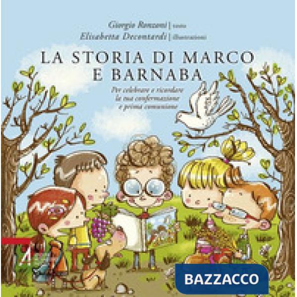 Storia di Marco e Barnaba. Per celebrare e ricordare la tua confermazione e prima comunione (La)
