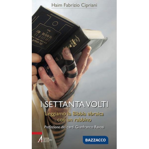 Settanta volti. Leggiamo la Bibbia ebraica con un rabbino (I)