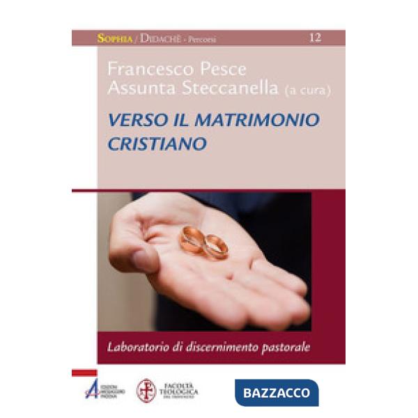 Verso il matrimonio cristiano. Laboratorio di discernimento pastorale
