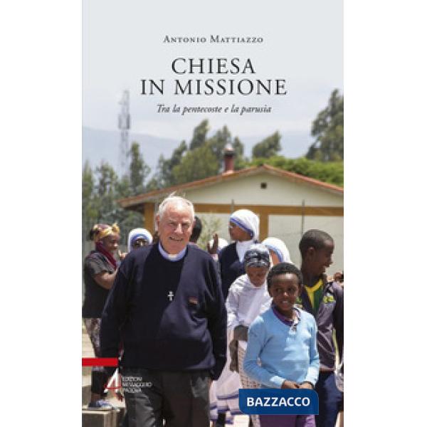 Chiesa in missione. Tra la Pentecoste e la Parusia