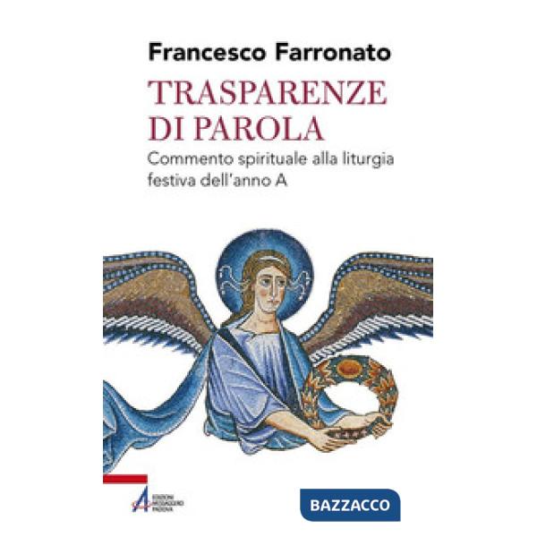 Trasparenze di parola. Commento spirituale alla liturgia festiva dell'anno A