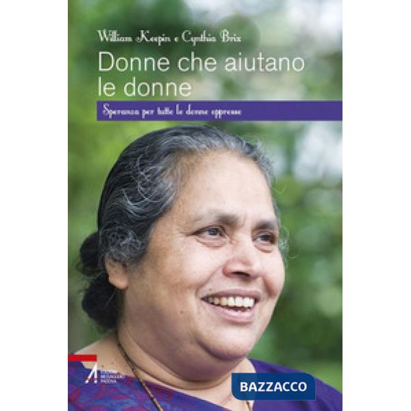 Donne che aiutano le donne. Speranza per tutte le donne oppresse