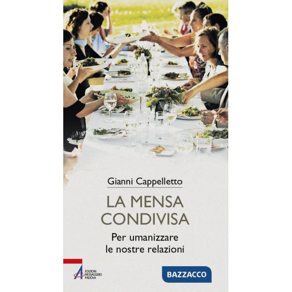 Mensa condivisa. Per umanizzare le nostre relazioni (La)