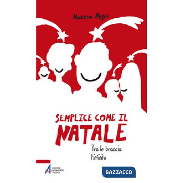 Semplice come il Natale. Tra le braccia l'infinito