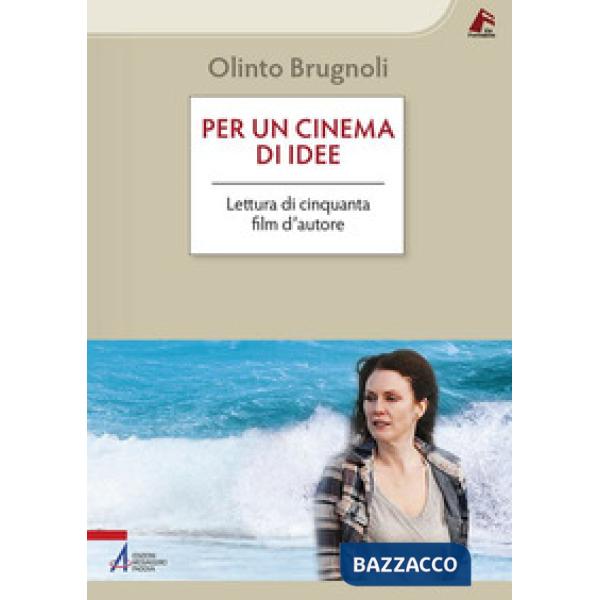 Per un cinema di idee. Lettura di cinquanta film d'autore