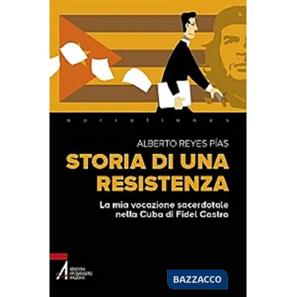 Storia di una resistenza. La mia vocazione sacerdotale nella Cuba di Fidel Castro