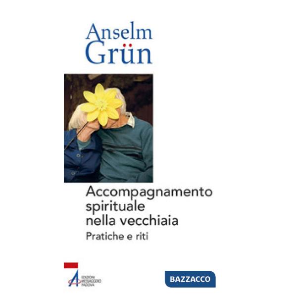 Accompagnamento spirituale nella vecchiaia. Pratiche e riti