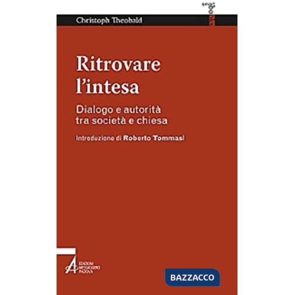 Ritrovare l'intesa. Dialogo e autorità tra società e chiesa