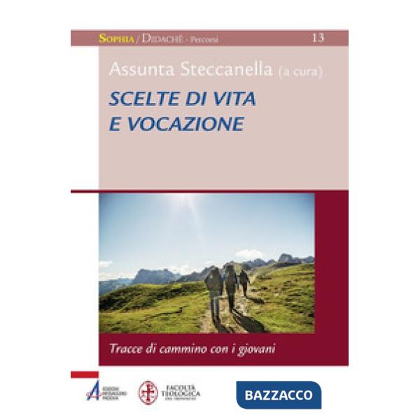 Scelte di vita e vocazione. Tracce di cammino con i giovani