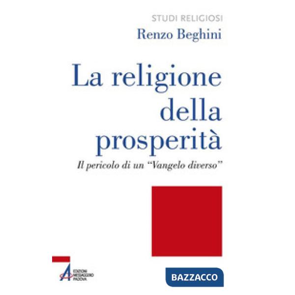 Religione della prosperità. Il pericolo di un «Vangelo diverso» (La)