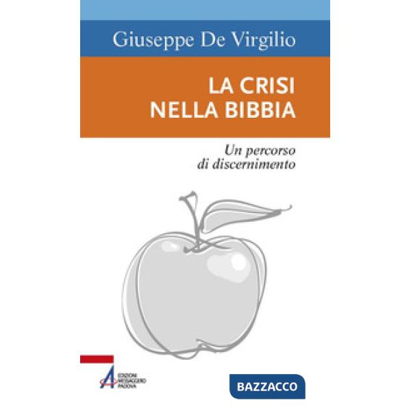 Crisi nella Bibbia. Un percorso di discernimento (La)
