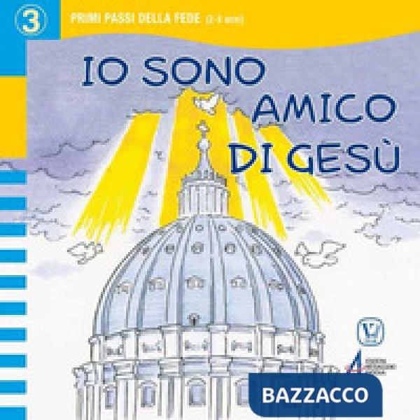 Io sono amico di Gesù. Ediz. illustrata