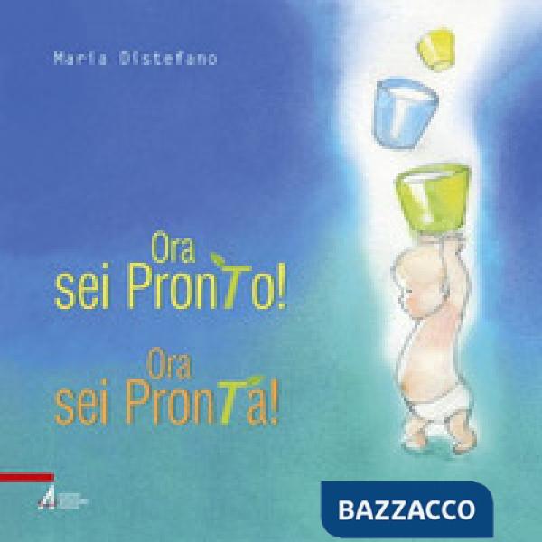 Ora sei pronto! Ora sei pronta! Ediz. illustrata