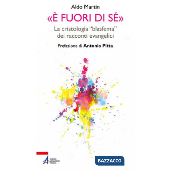 «È fuori di sé». La cristologia «blasfema» dei racconti evangelici