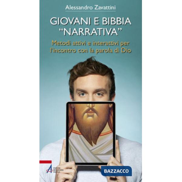 Giovani e Bibbia «narrativa». Metodi attivi e interattivi per l'incontro con la parola di Dio