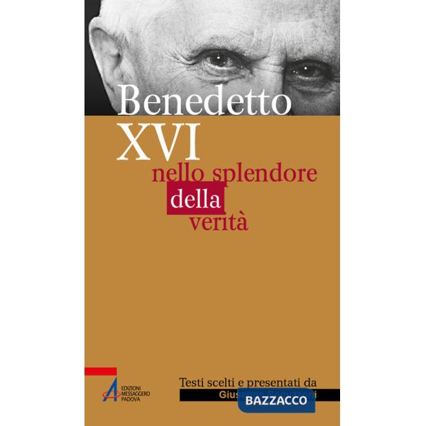 Benedetto XVI. Nello splendore della verità