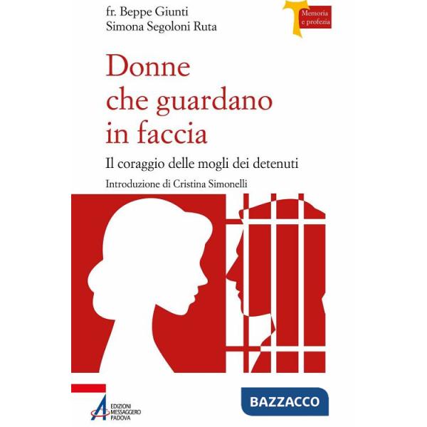 Donne che guardano in faccia. Il coraggio delle mogli dei detenuti