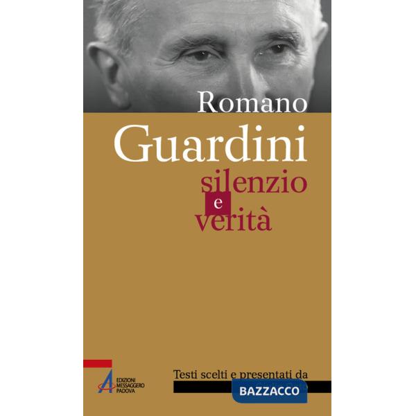 Romano Guardini. Silenzio e verità