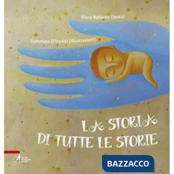 Storia di tutte le storie. Ediz. a colori (La)