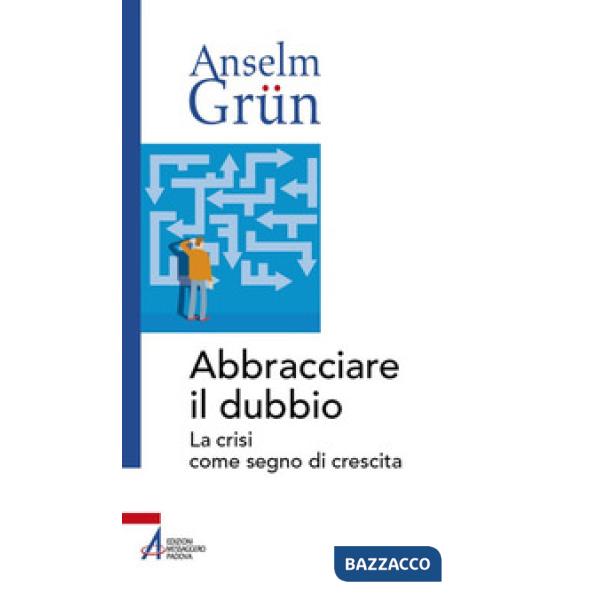 Abbracciare il dubbio. La crisi come segno di crescita