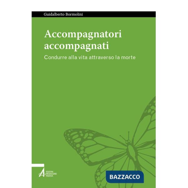 Accompagnatori accompagnati. Condurre alla vita attraverso la morte