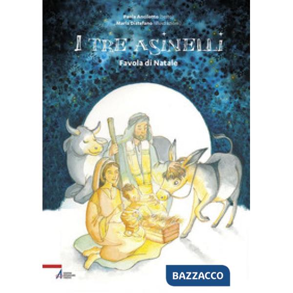 Tre asinelli. Favola di Natale. Ediz. a colori (I)