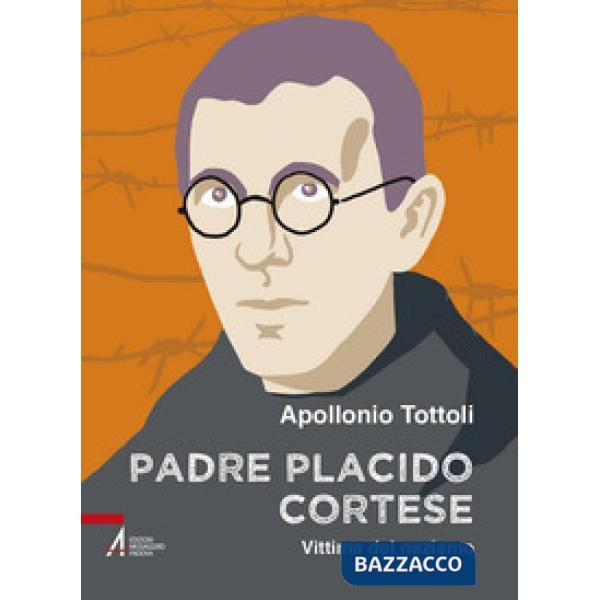 Padre Placido Cortese. Vittima del nazismo