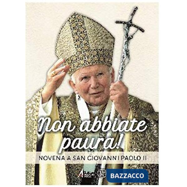 Non abbiate paura! Novena a san Giovanni Paolo II